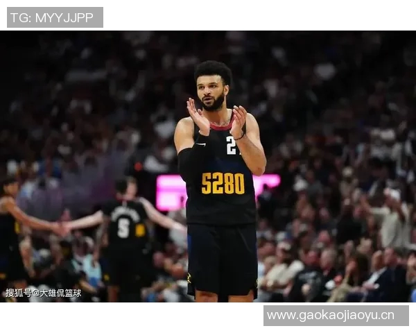 贾马尔穆雷荣获周最佳称号书写职业生涯新篇章